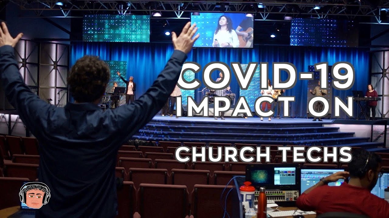 Covid 19 Impact on Church Techs