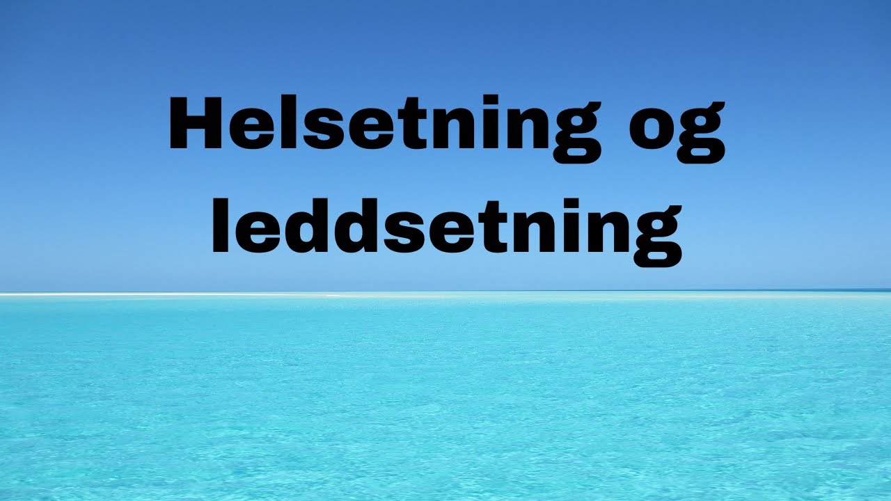 Helsetning og leddsetning