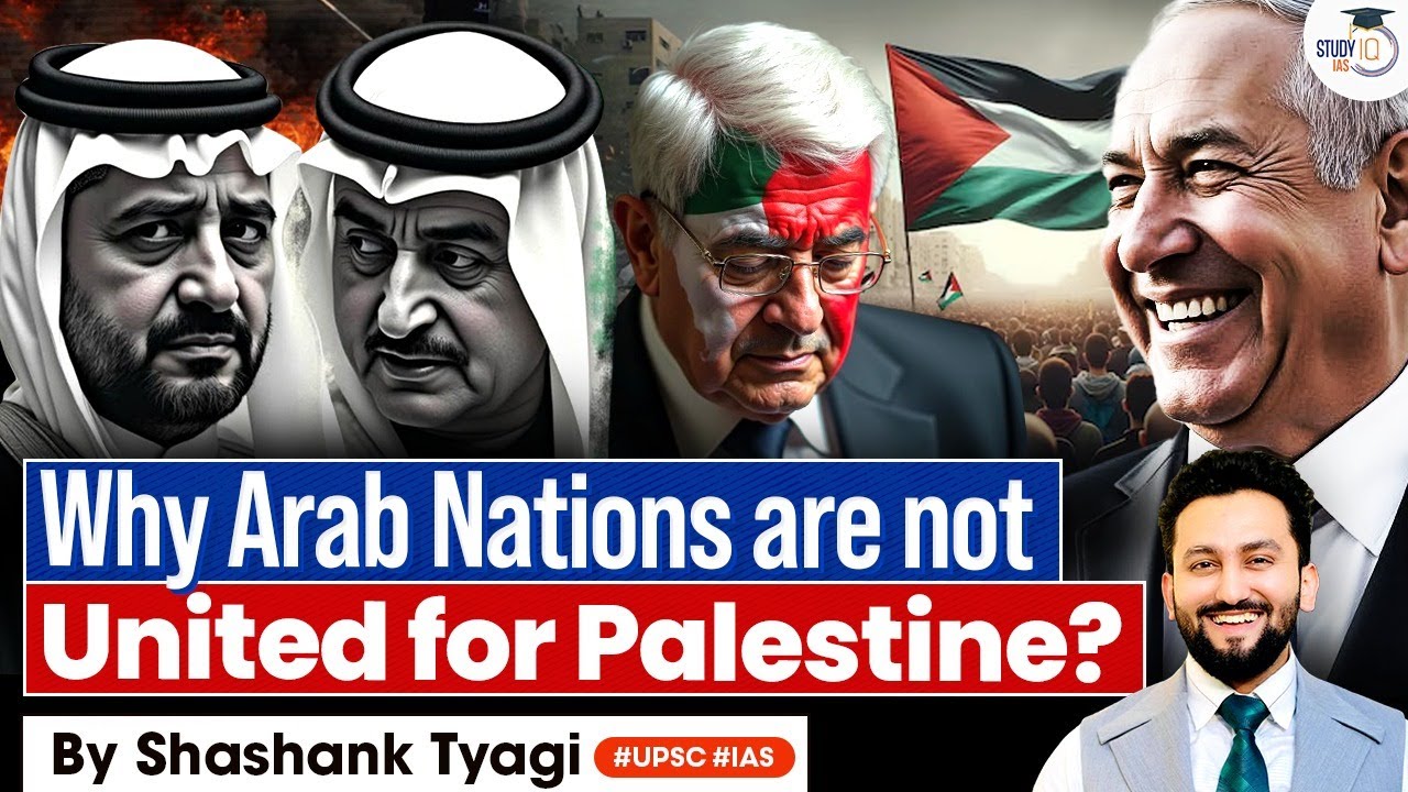 Israel-Palestine Conflict: Why Arab Nations not helping Palestine? | UPSC | StudyIQ