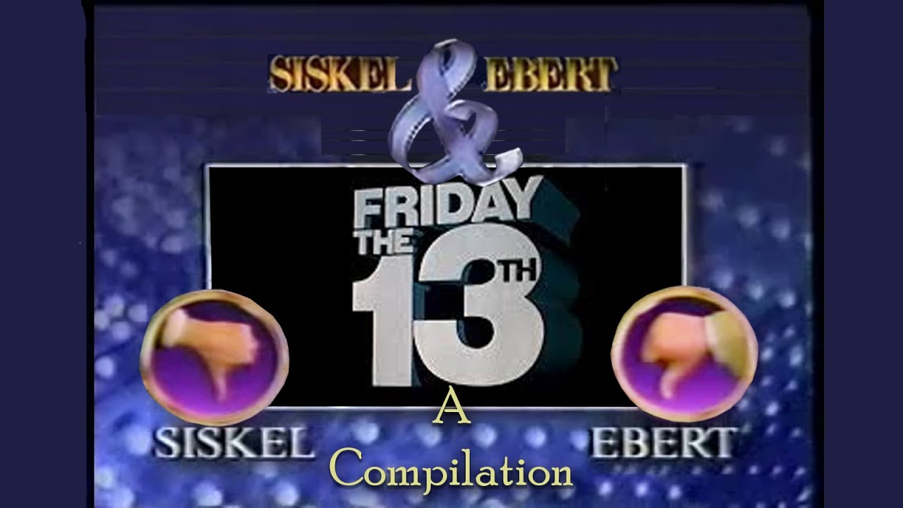 Siskel & Ebert - Friday the 13th: A Compilation