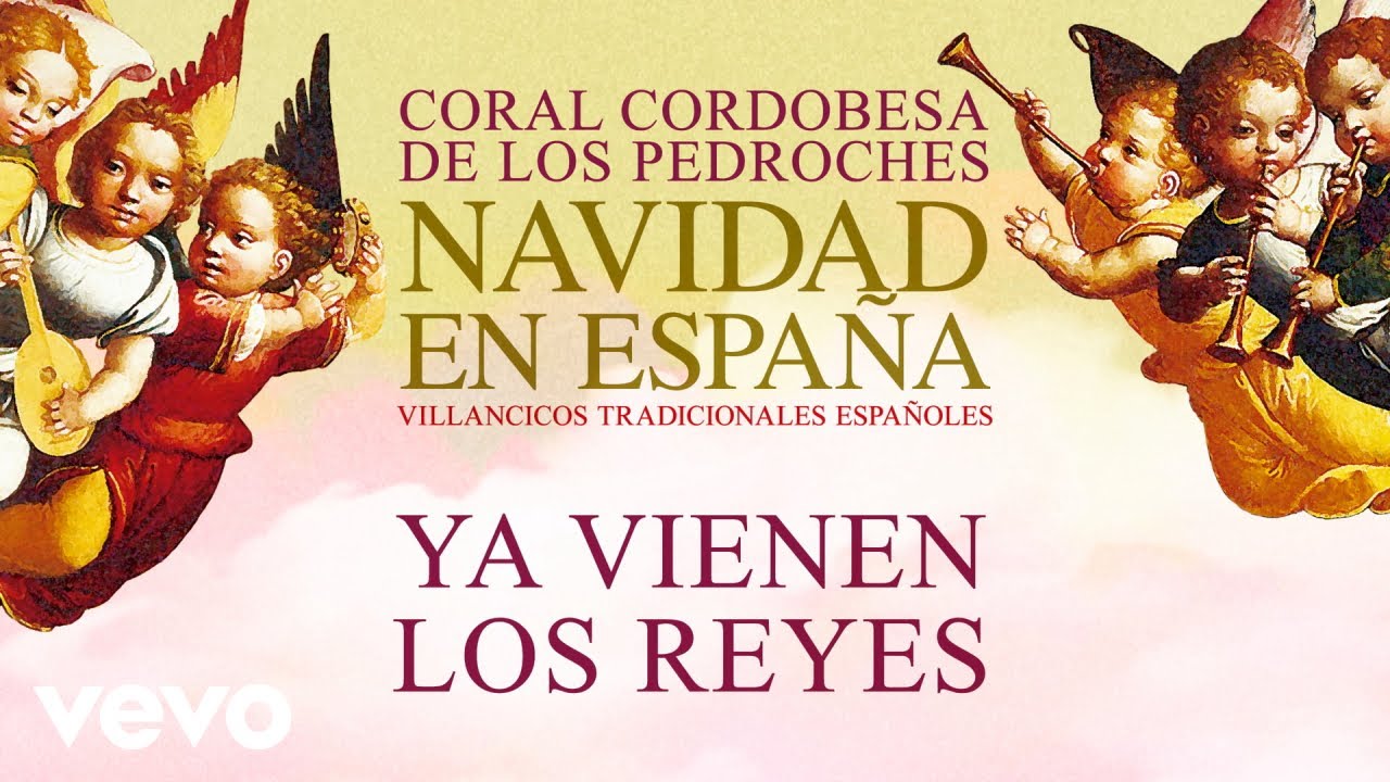 Coral Cordobesa De Los Pedroches - Ya Vienen Los Reyes