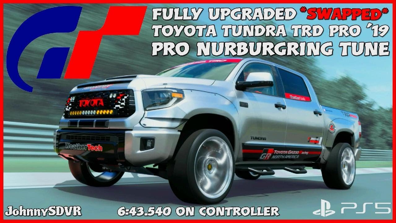 Gran Turismo 7 - Swapped Toyota Tundra TRD Pro Tune | Nurburgring 6:43.540 Setup | #GT7