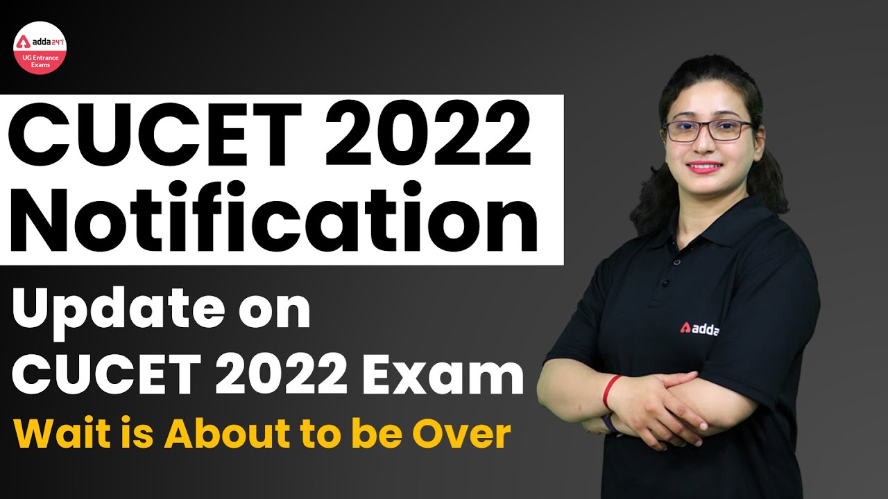 CUCET 2022 NOTIFICATION 🔥 | UPDATE | Wait is About to be Over | CUCET 2022 Latest Update | CUCET