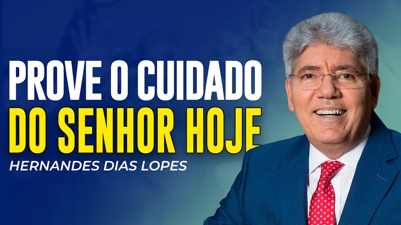 Hernandes Dias Lopes | DEUS QUER PROTEGER E CUIDAR DE VOCÊ
