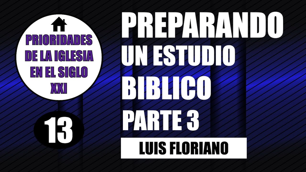 Preparando un estudio bíblico  - Parte 3 - La organización de la información