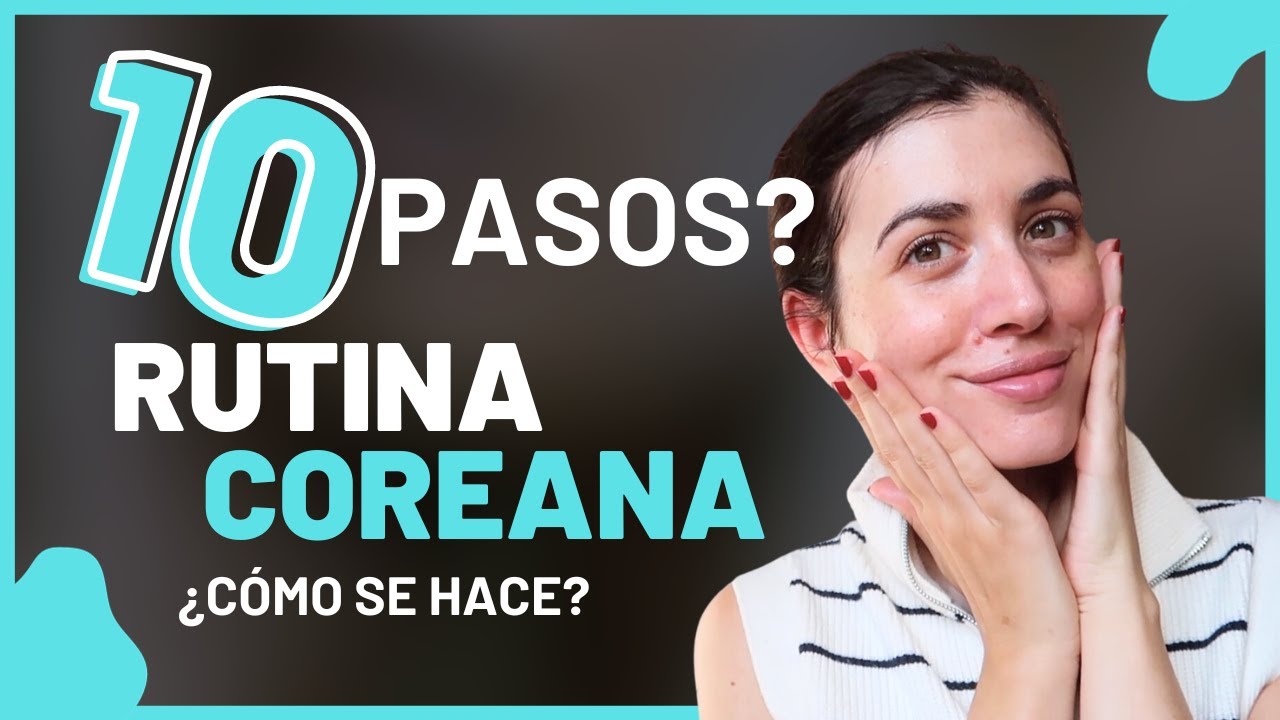 PASOS de La RUTINA FACIAL COREANA | Cómo se Hace Paso a Paso