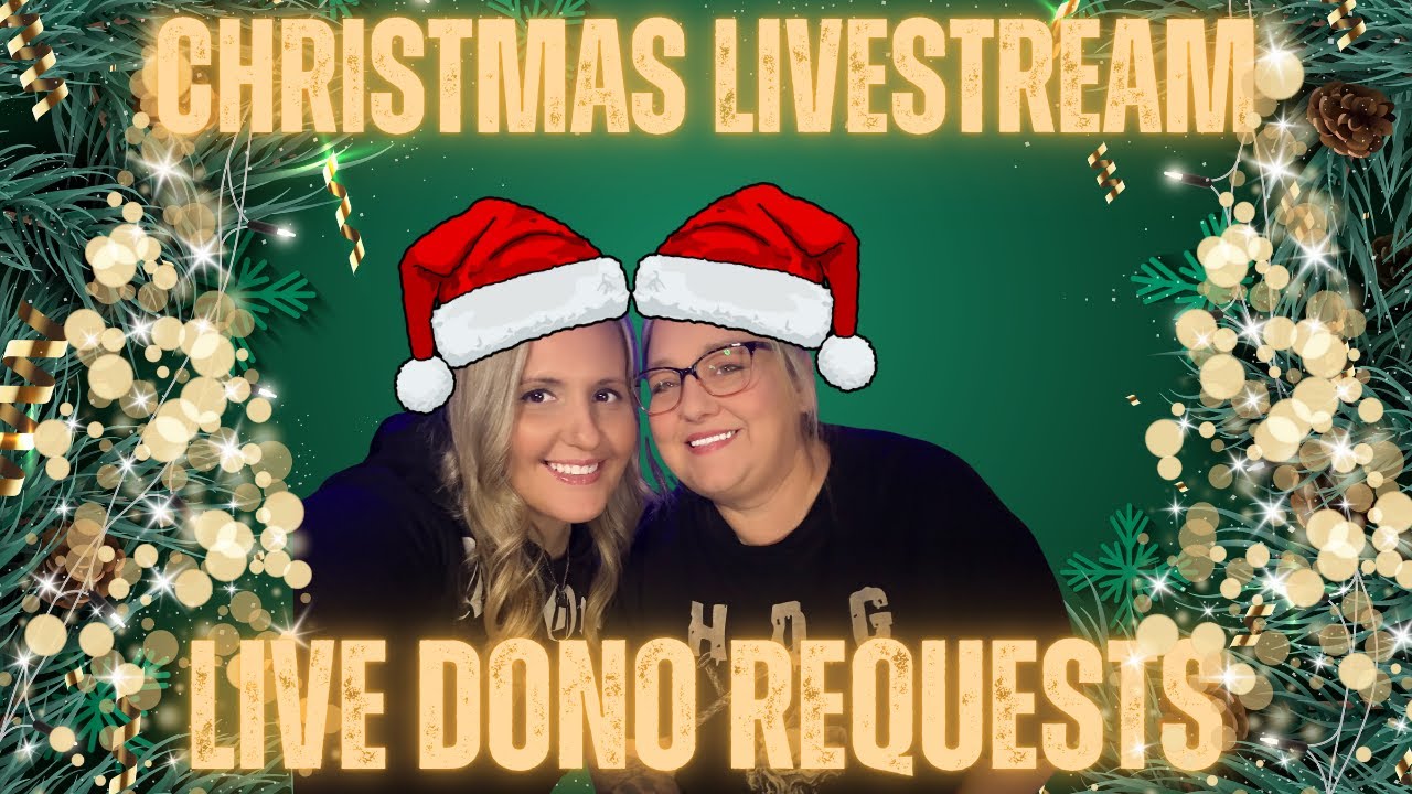 CHRISTMAS LIVESTREAM / DONO REQUESTS
