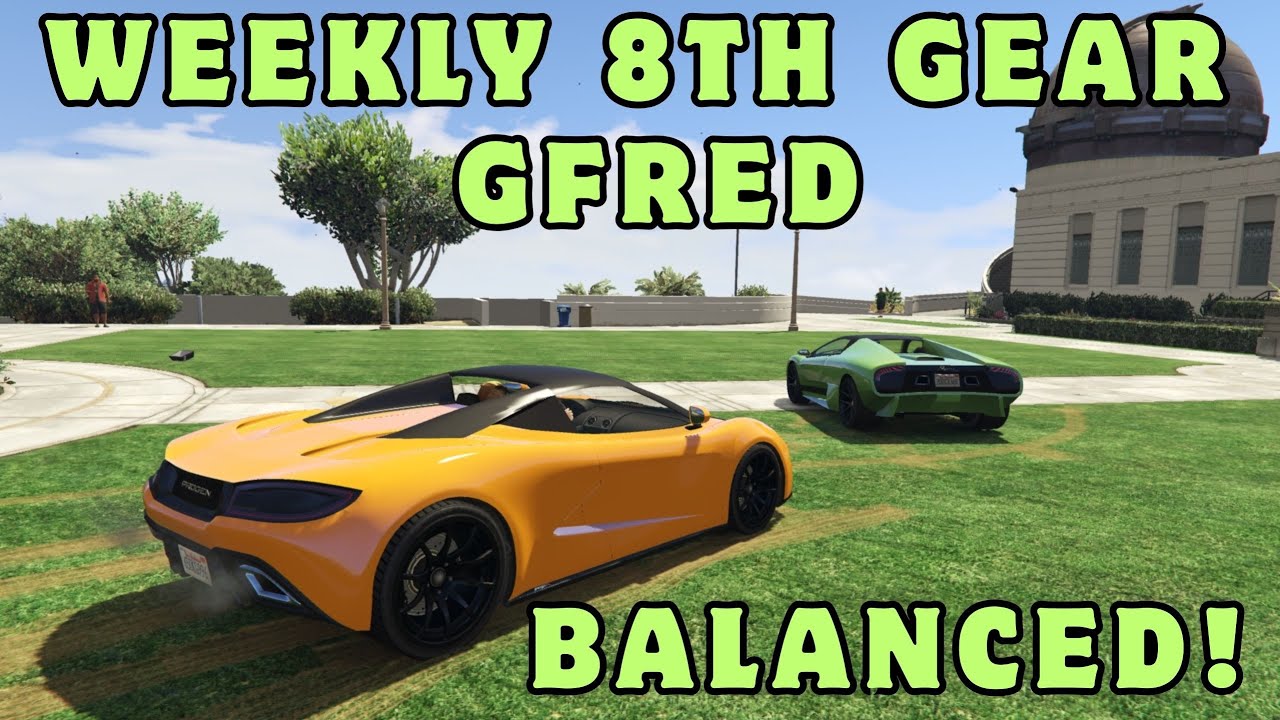 Balanced Gfred with a Staggered Start! - Weekly 8th Gear Gfred #134 (Part 2) [GTA V FiveM]