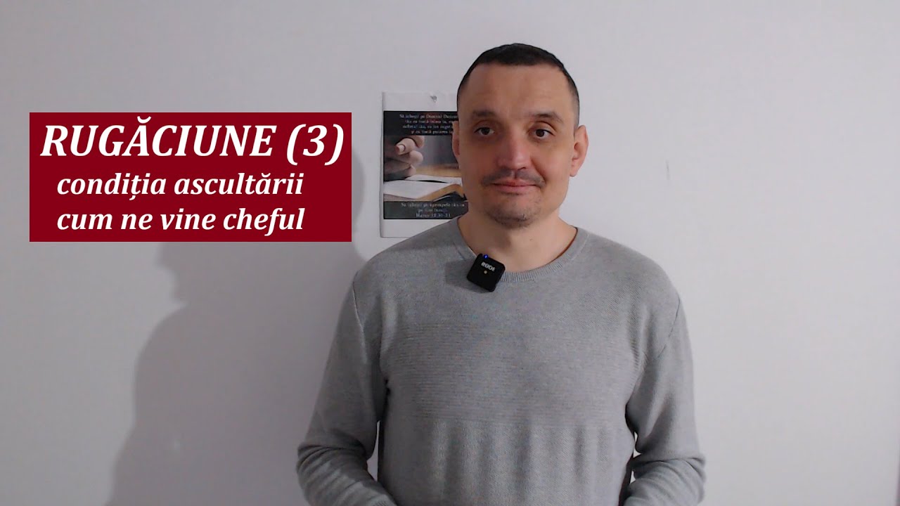 Condiția ca rugăciunile să fie ascultate | Ce facem atunci când nu avem chef să ne rugăm