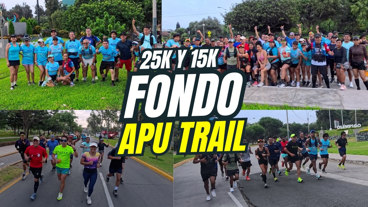 Entrenamiento de Fondo 25K y 15K | Apu Trail 🏔️🔥