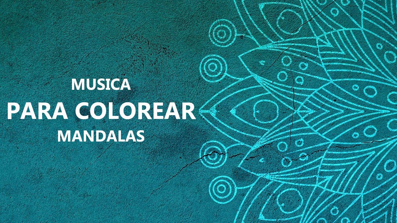 M&uacute;sica RELAJANTE para colorear M&Aacute;NDALAS 🎨