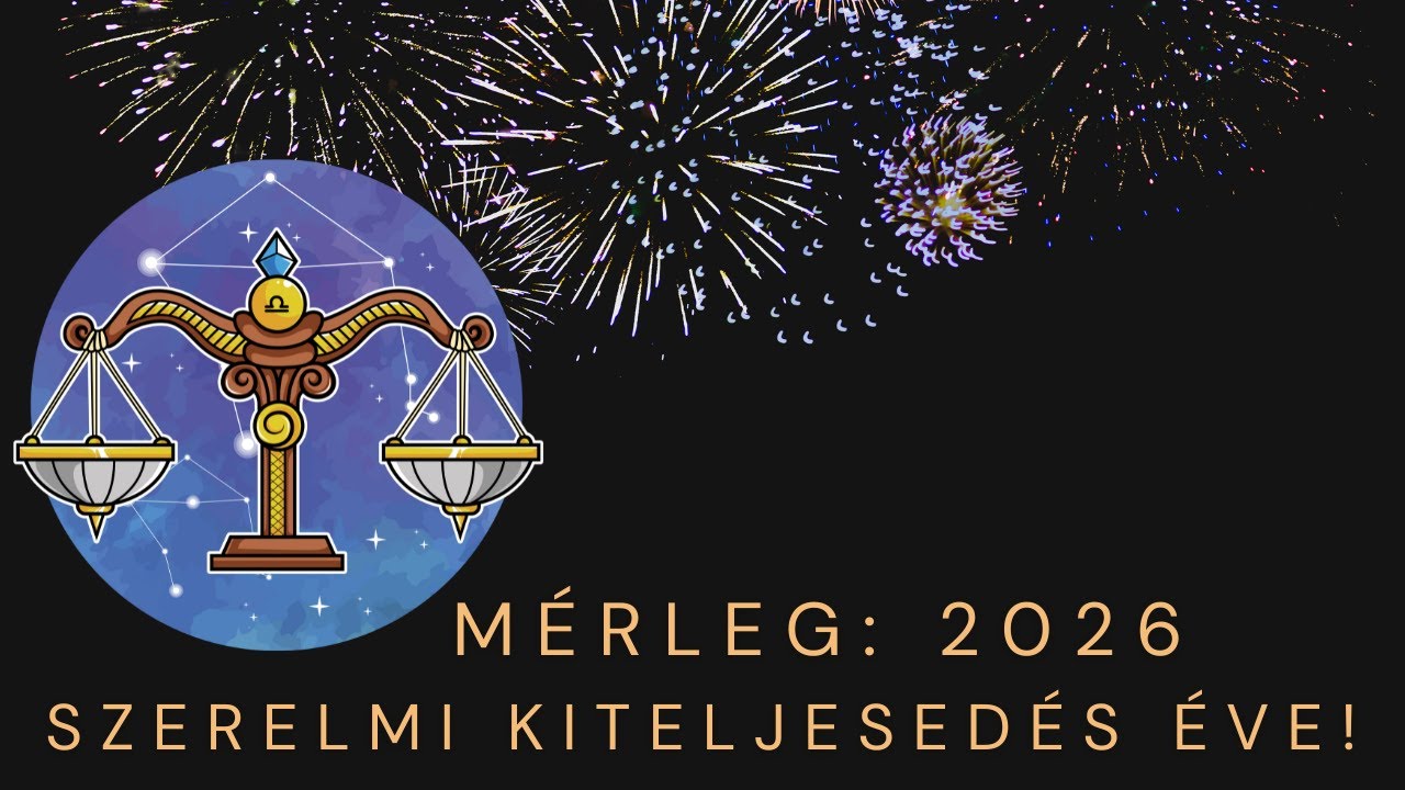 Mérleg: 2026 –  Szerelmi kiteljesedés éve! 🔮 | Mit hoz a szerelemben?