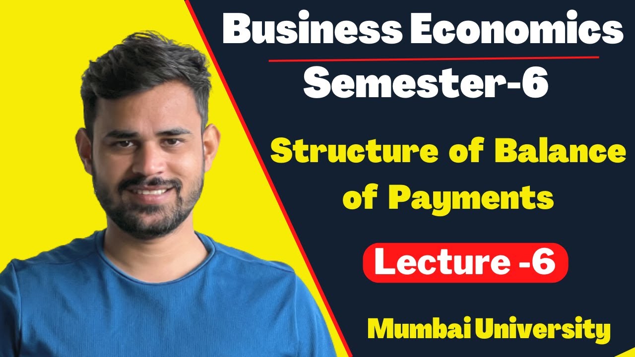 TYBCOM Business Economics semester 6 | Structure of Balance of Payments | Lecture 6