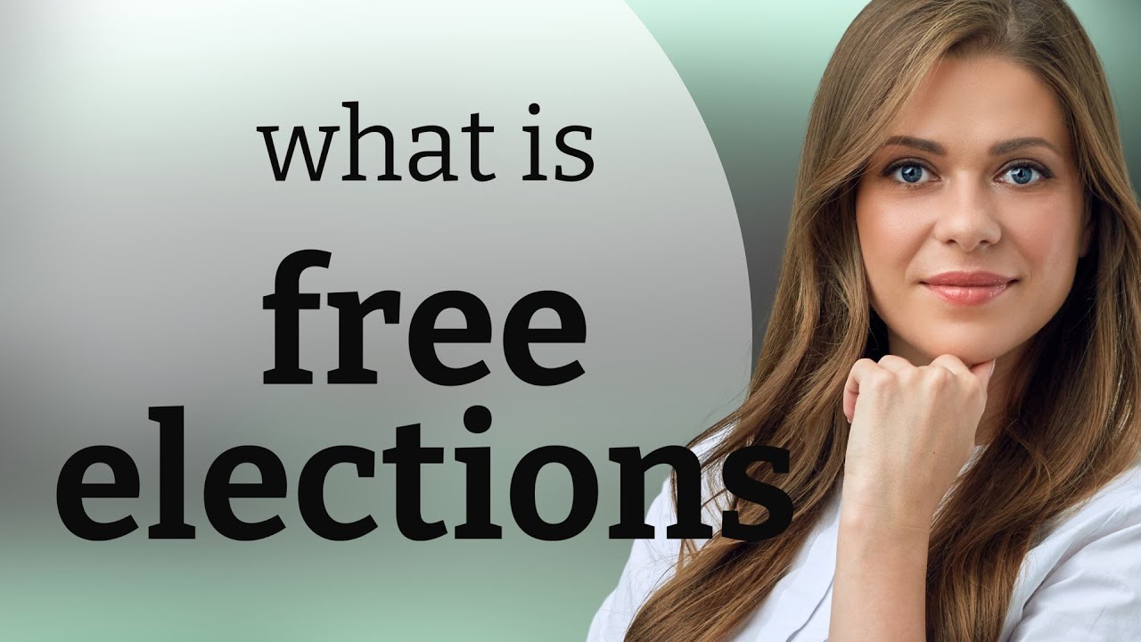Understanding Free Elections: An Essential Concept in Democracy