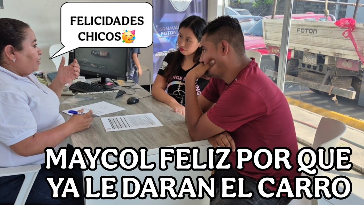 MAYCOL y MORELIA feliz firman para que les den el carro🥳