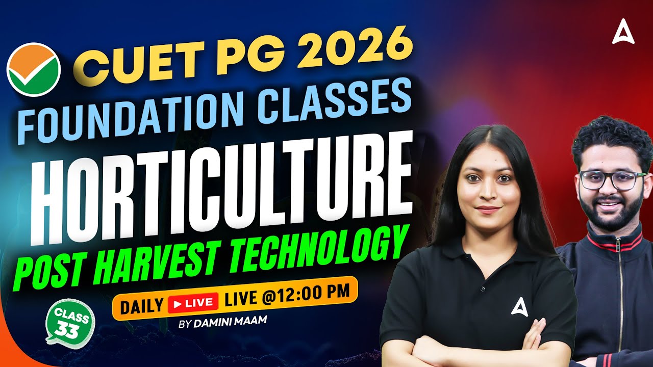 CUET PG 2026 Foundation Classes | Horticulture | Post Harvest Technology | Damini Mam