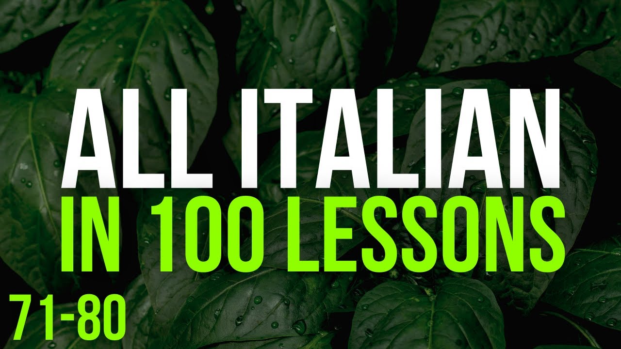 All Italian in 100 Lessons. Learn Italian. Most important Italian phrases and words. Lesson 71-80