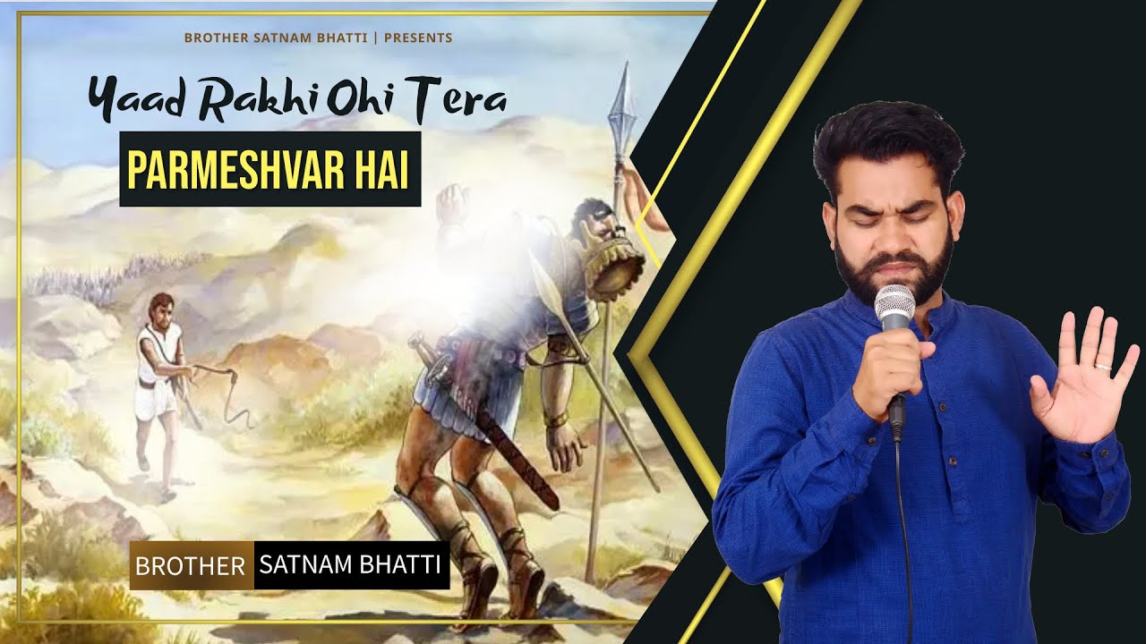 [VOL.06] Yaad Rakhi Ohi Tera Parmeshvar Hai | Brother Satnam Bhatti | New Masih Song 2021