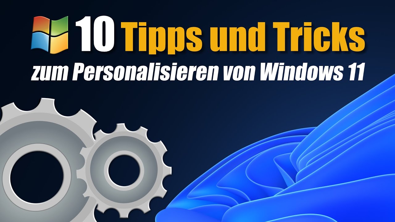 Windows 11 - 10 Tipps und Tricks zum Personalisieren von Windows