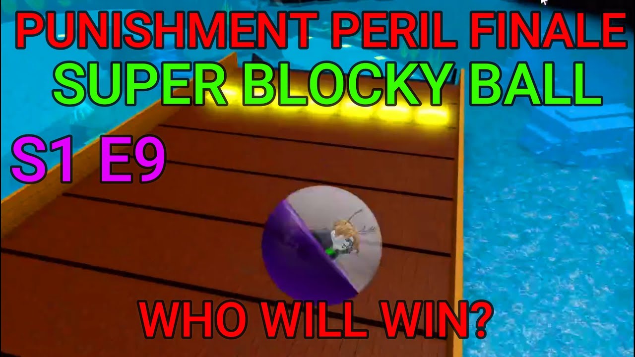 PUNISHMENT PERIL FINALE | SUPER BLOCKY BALL w/ CATZO