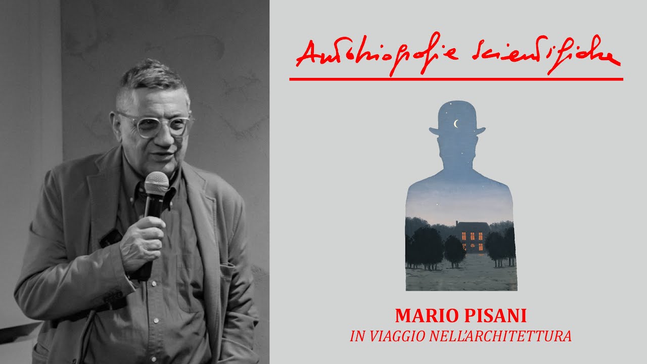 Autobiografie Scientifiche | MARIO PISANI | IN VIAGGIO NELL'ARCHITETTURA