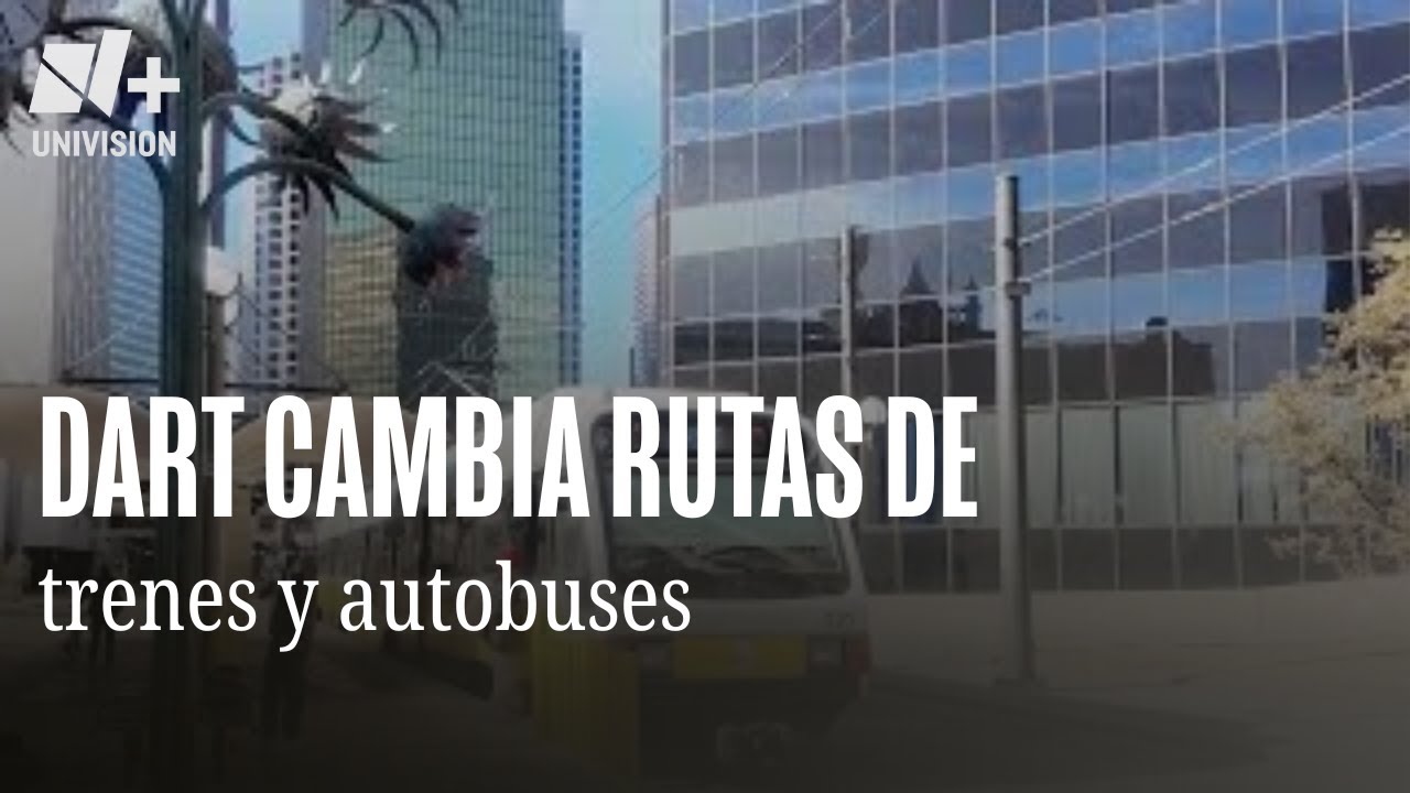 Cambios en DART ajustan trenes y autobuses en el norte de Texas