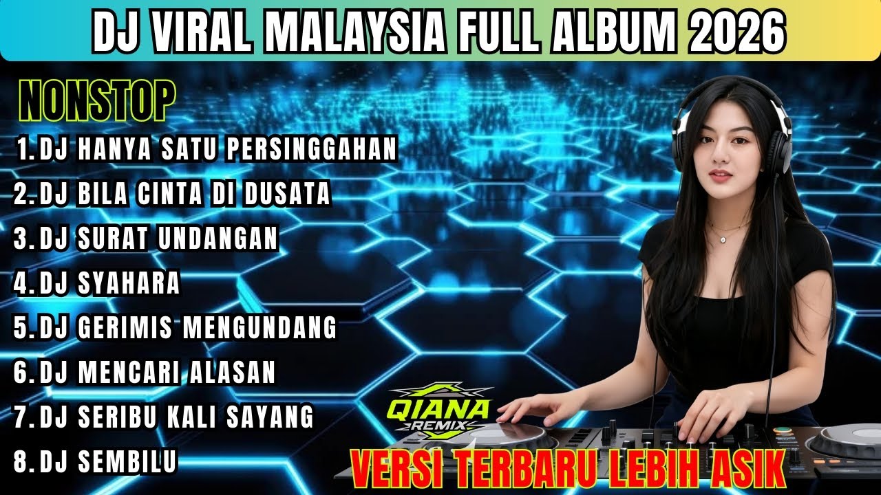 DJ VIRAL MALAYSIA 2026 🔥 FULL ALBUM DJ REMIX TERBARU | NONSTOP FULL BASS PALING ENAK DIDENGAR