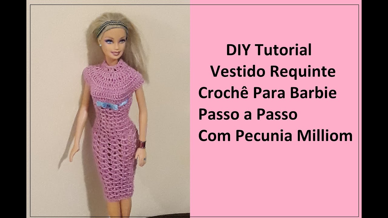 DIY Tutorial Vestido Requinte de Crochê Para Barbie Passo a Passo Com Pecunia Milliom