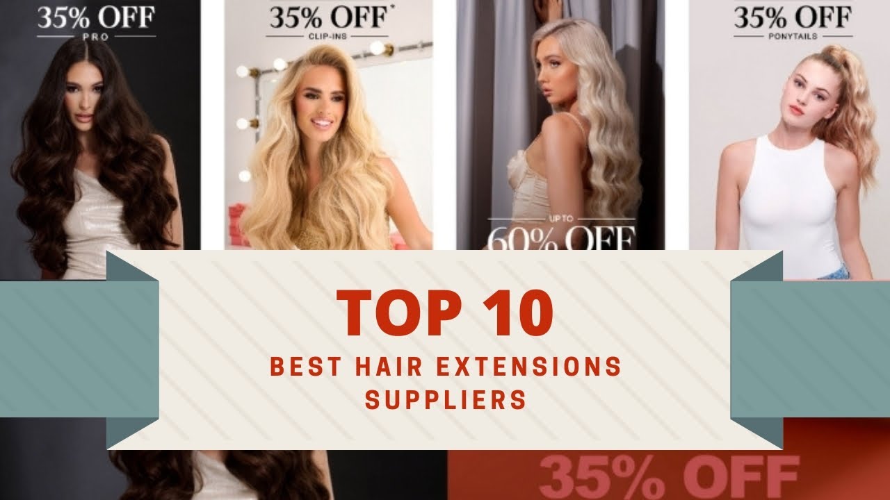 Top 10 Best Russian Hair Extension Suppliers Lastest Update