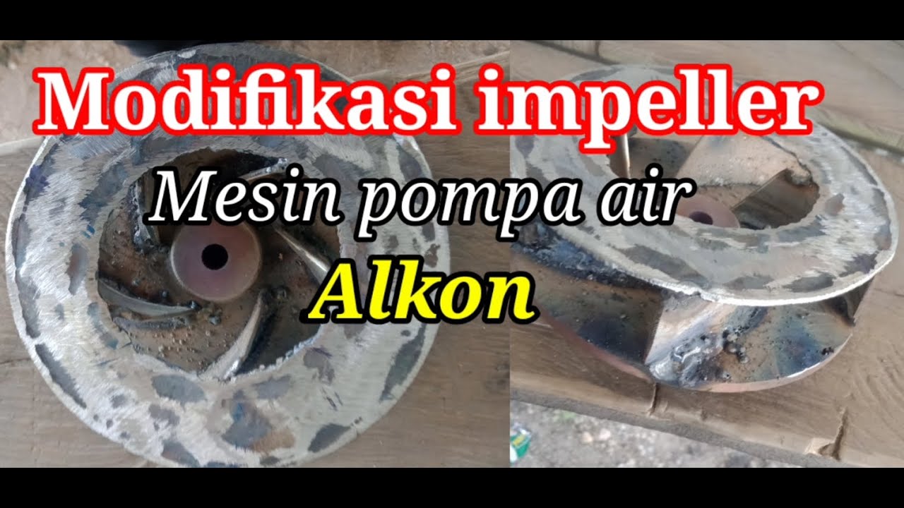 Tutorial!! modifikasi kipas Alkon mesin Robin// impeller mesin pompa.