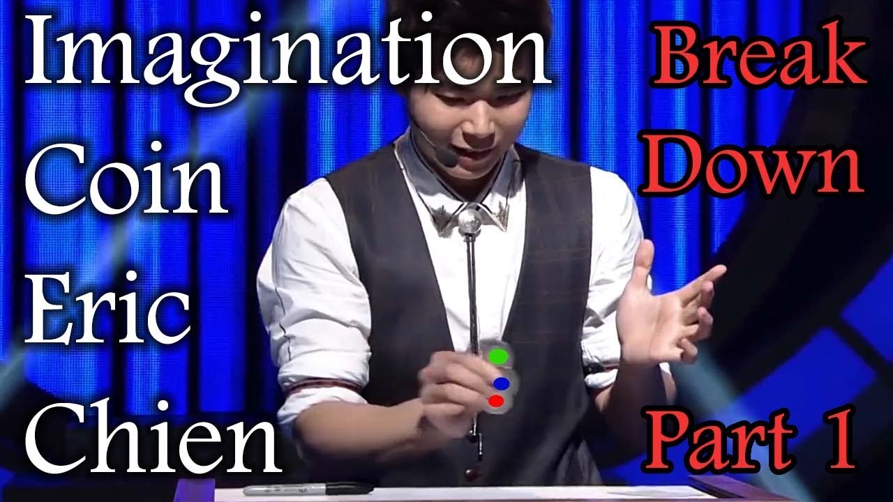 Eric Chien - Imagination Coins ( Break Down ) Part 1 of 2