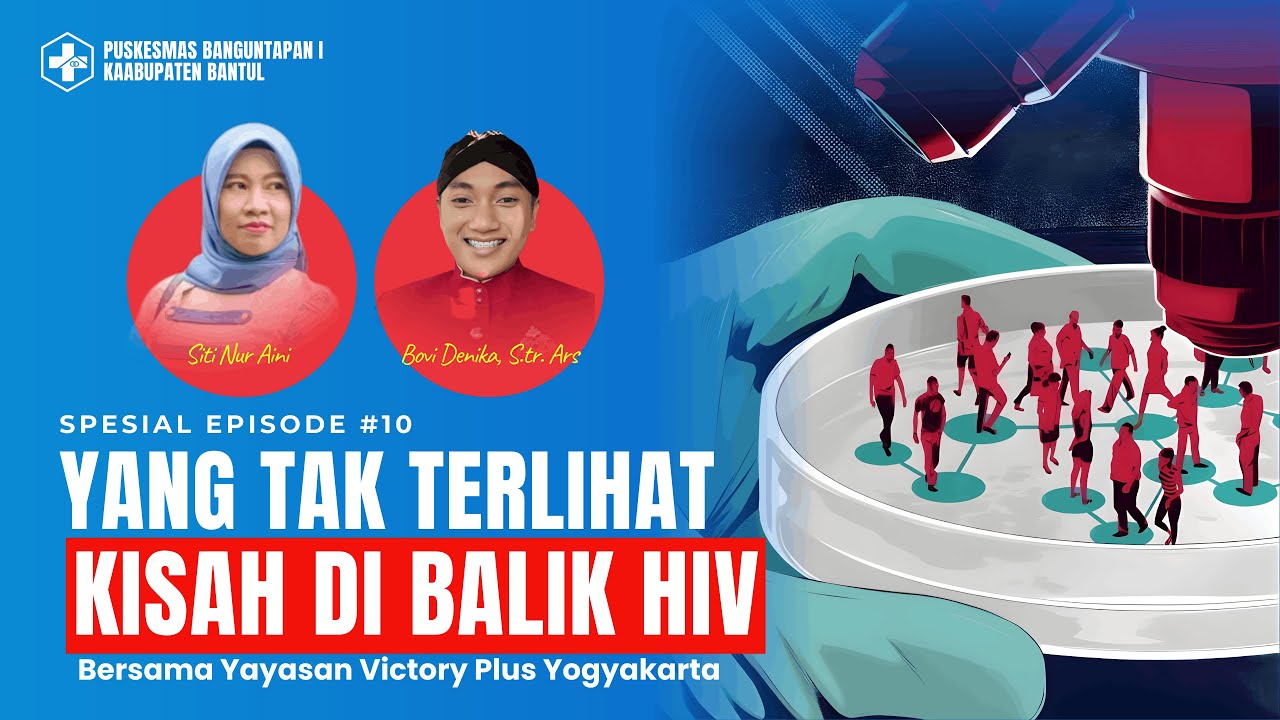 YANG TAK TERLIHAT, KISAH DI BALIK HIV