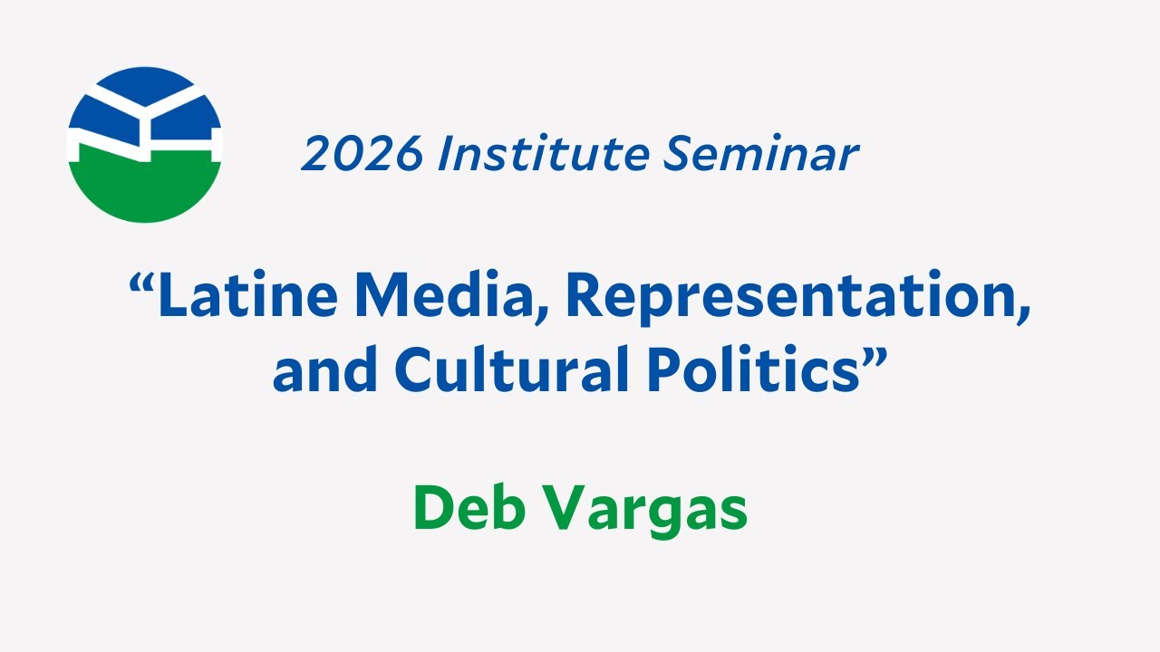 2026 Institute Seminar Presentation: Deb Vargas