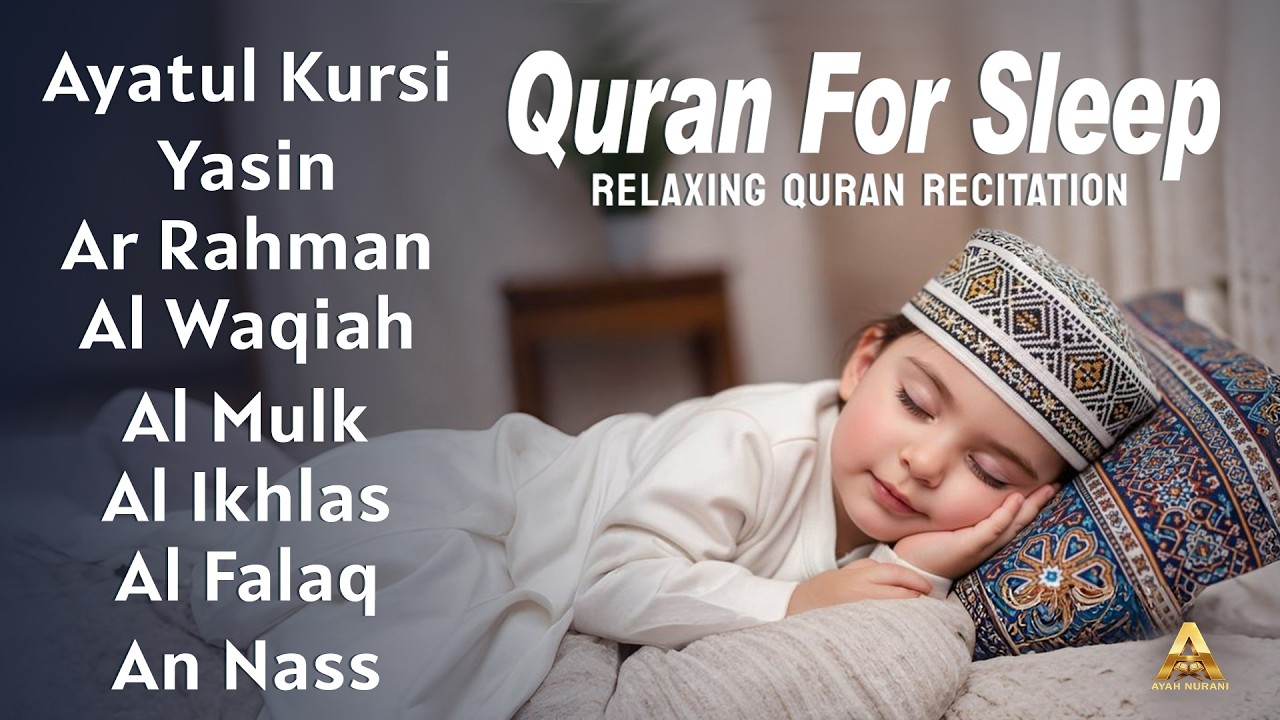 Beautiful Quran For Sleep | Al-Fatihah, Ayat Al-kursi, Yasin ,Ar-rahman | Ayah Nurani