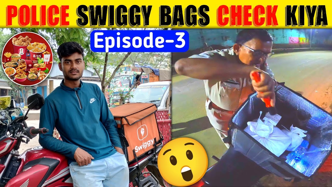 POLICE SWIGGY BAGS CHECK KIYA 😲 FIR JAANE DIYA | GUWAHATI SWIGGY DELIVERY BOY ( EPISODE -3 )