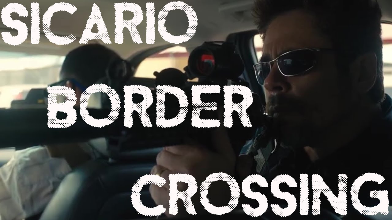 Border Crossing Sicario Scene at the Mexican Border