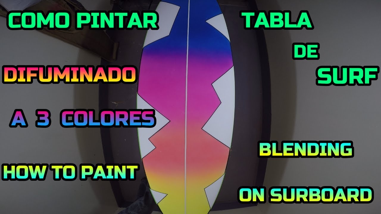 COMO PINTAR DIFUMINADO EN TABLA DE SURF. HOW TO PAINT BLENDING ON SURFBOARD.