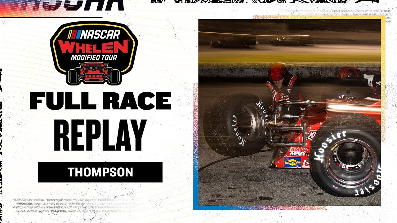 NASCAR Whelen Modified Tour full race replay: Thompson 150 from Thompson Speedway