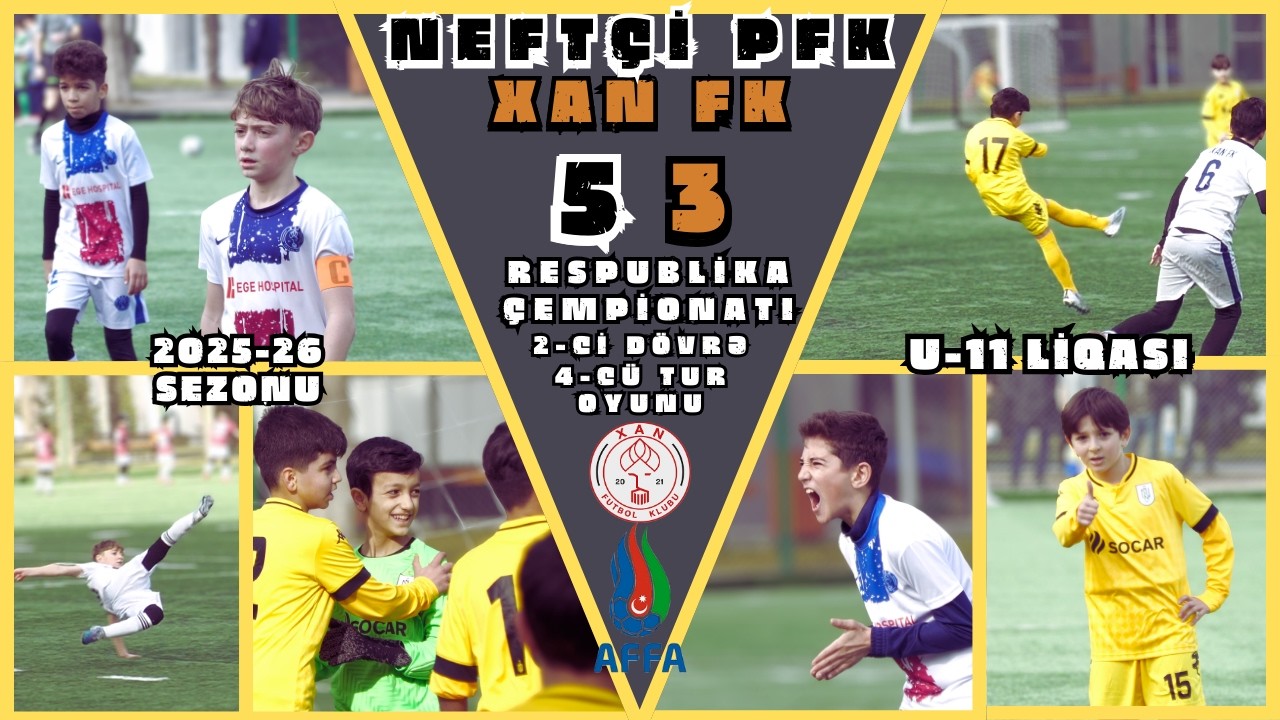 Neftçi PFK-Xan FK/5-3 /  2-ci dövrə 4-cü tur oyunu (Azərbaycan çempionatı U-11 liqası)