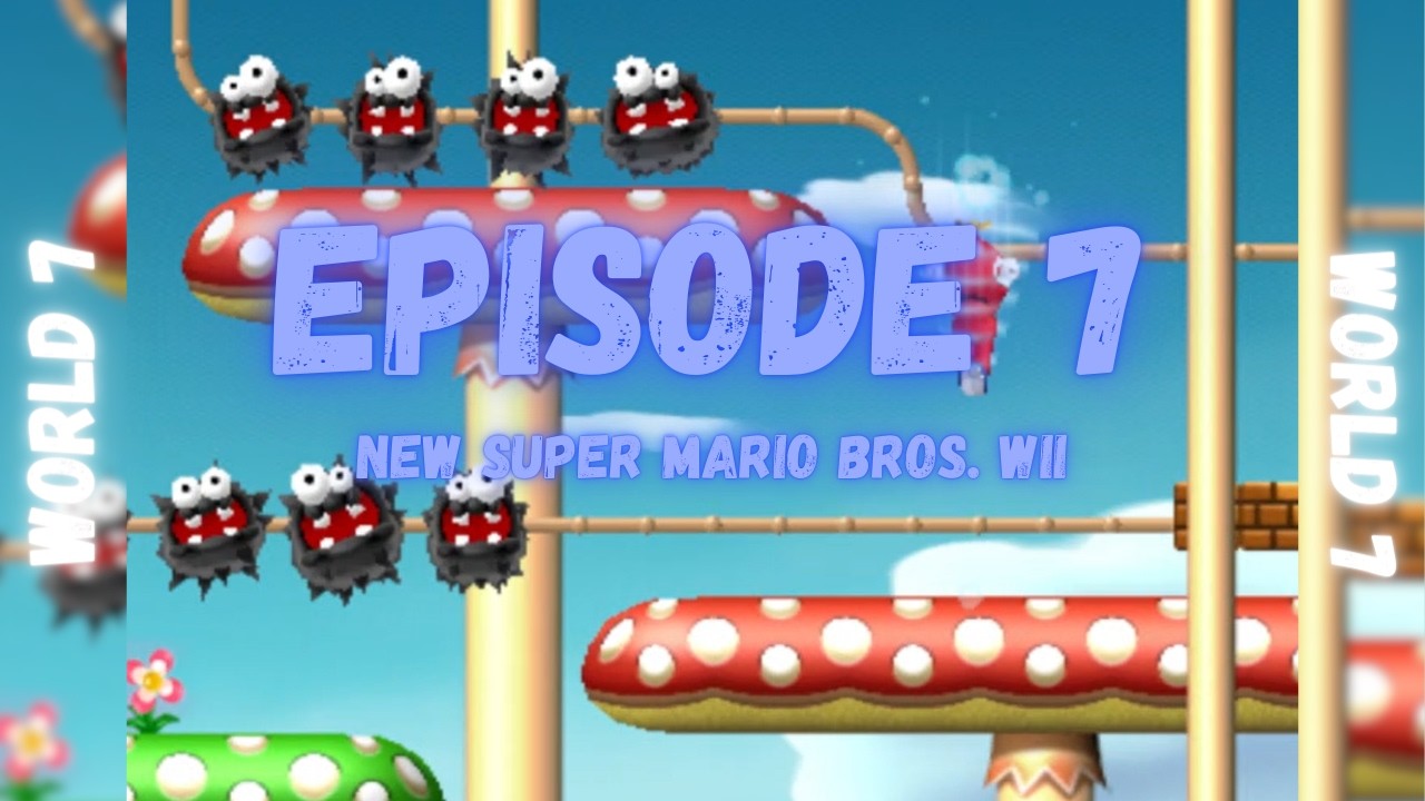 New Super Mario Bros. Wii | World 7 | Episode 7