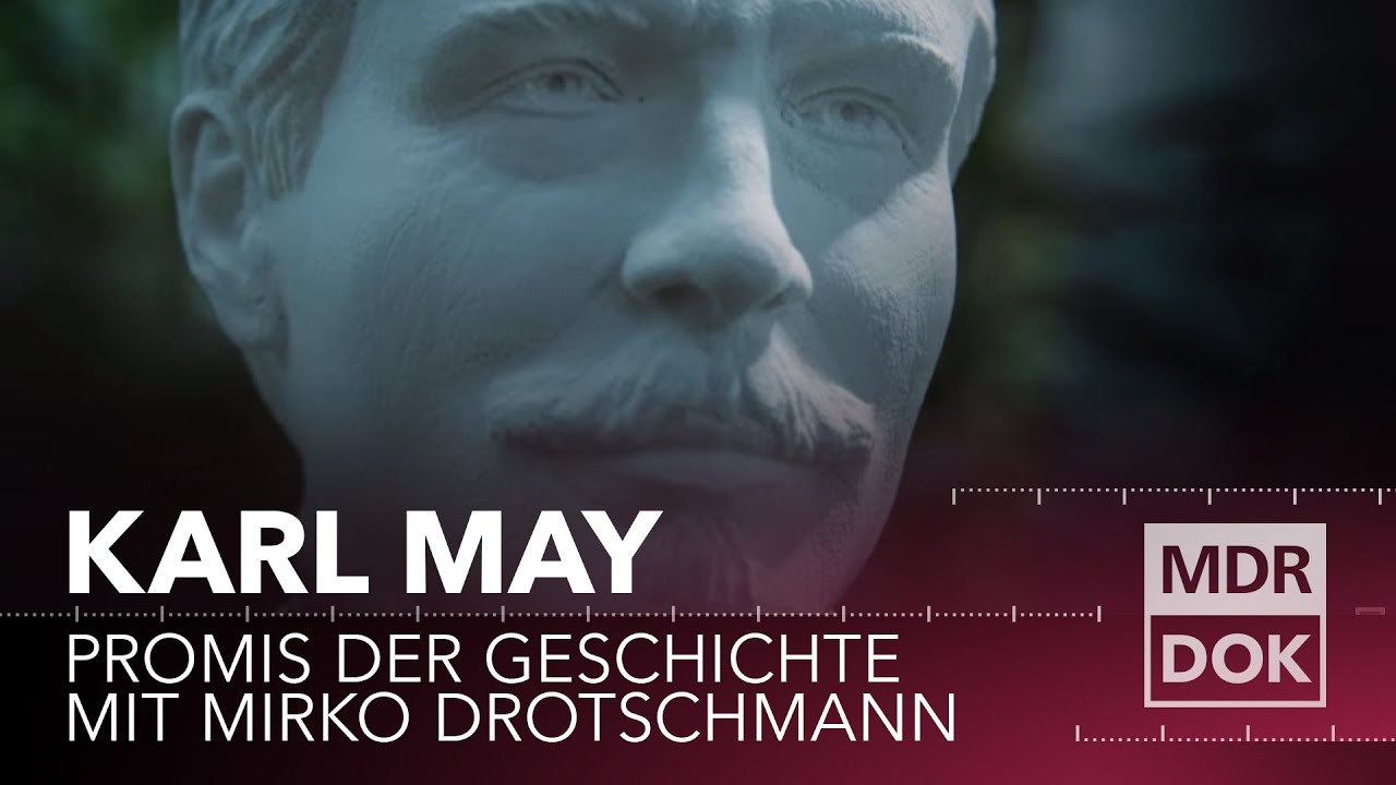 Karl May | Promis der Geschichte erklärt von Mirko Drotschmann | MDR DOK