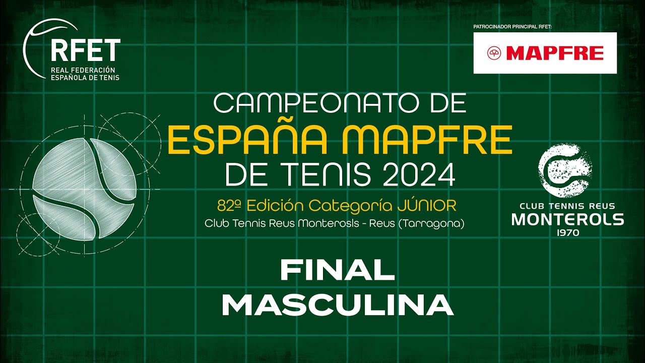 Campeonato de España MAPFRE de Tenis Júnior 2024 – Final Masculina