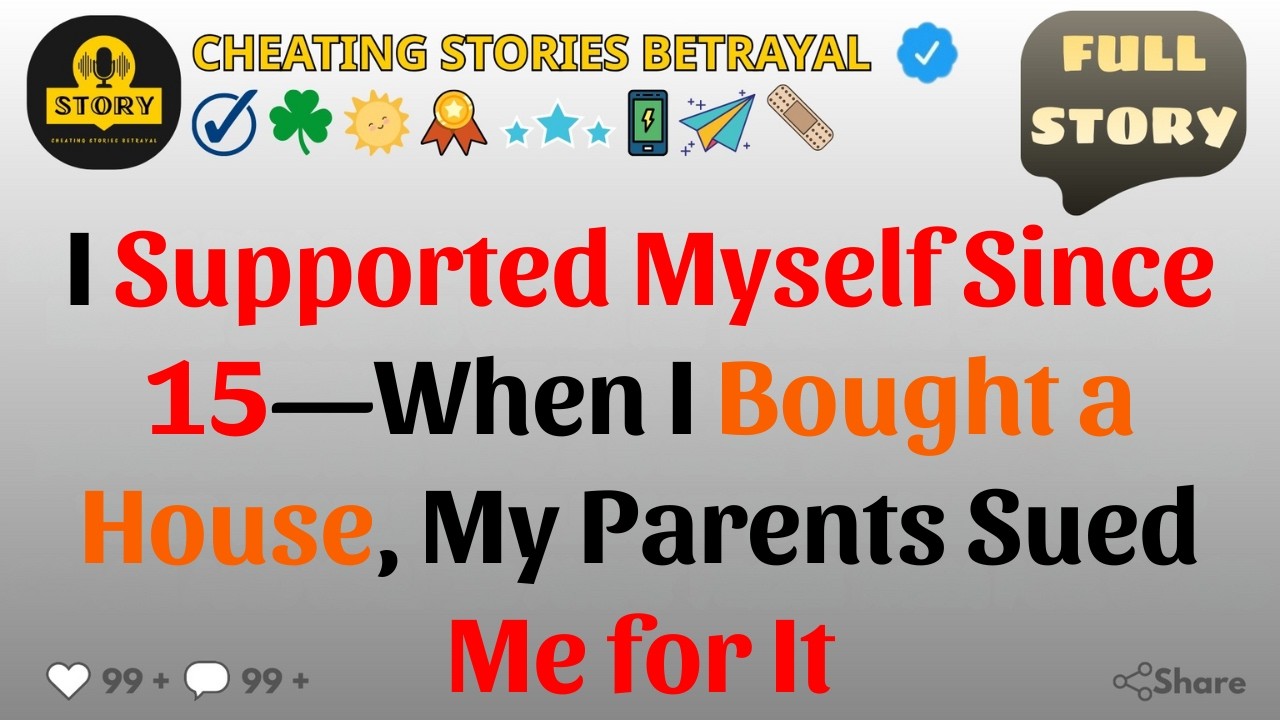 I Supported Myself Since 15—When I Bought a House, My Parents Sued Me for It