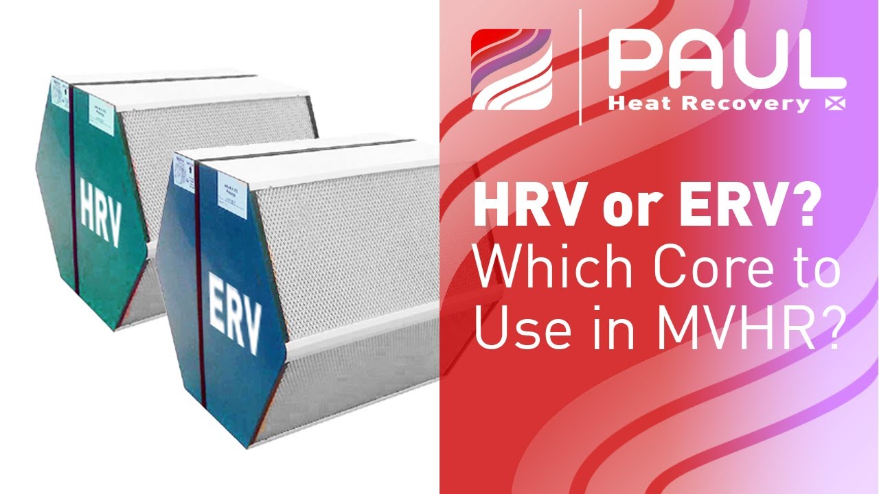 HRV or ERV - Which core to use in MVHR?