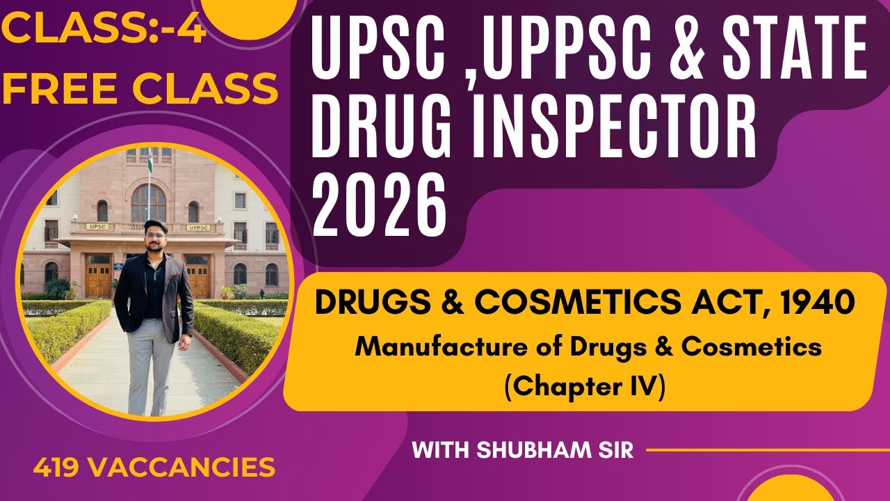 UPSC & UPPSC Drug Inspector 2026 | Class:-4 Manufacture of Drugs | MUST WATCH #bpharm #druginspector
