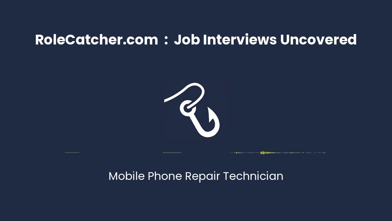 Mobile Phone Repair Technician : Job Interviews Uncovered