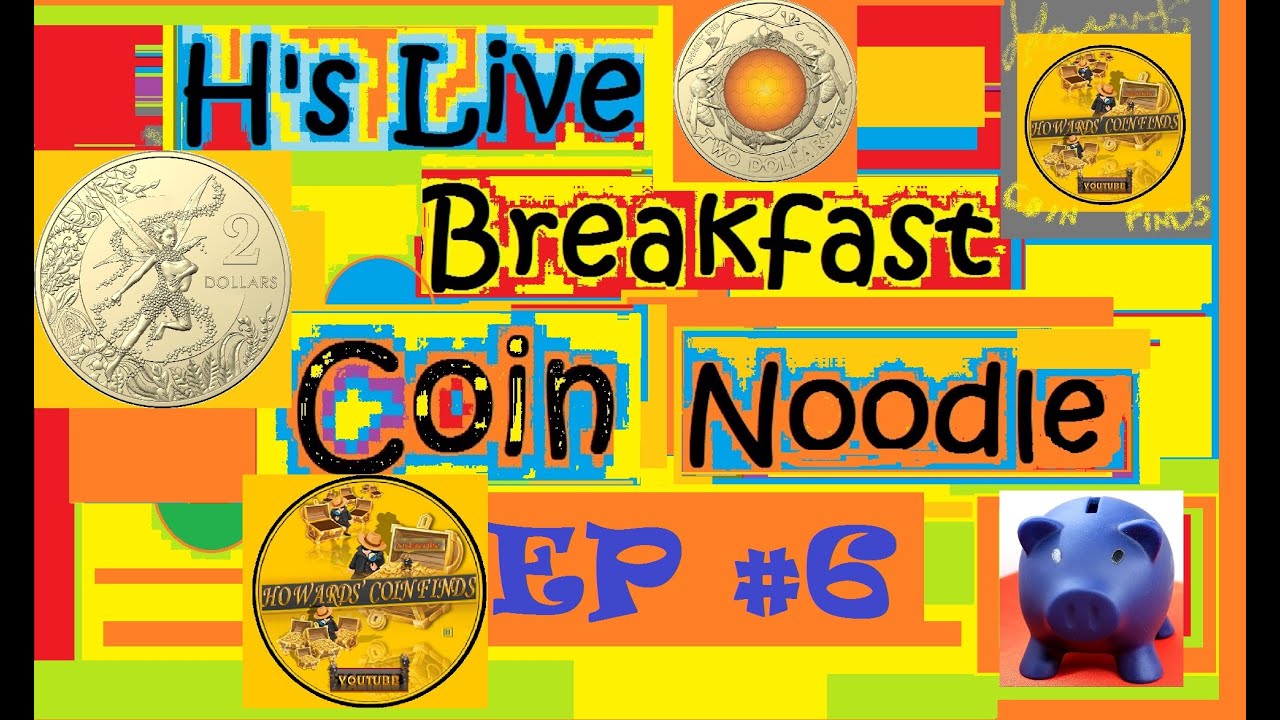 H's Live☆ Breakfast Coin Noodle EP #6 Howards' Coin Finds