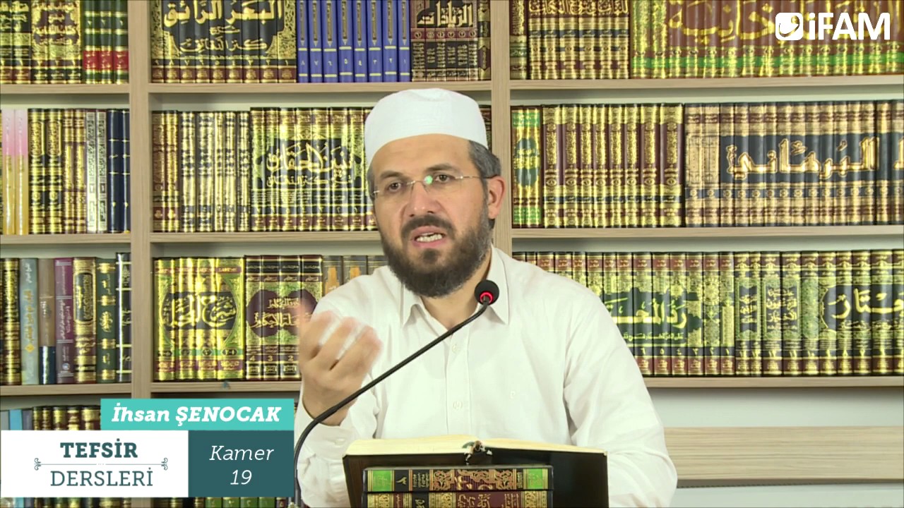 Tefsir 54/2 - Kamer Sûresi (18-55) - İhsan Şenocak