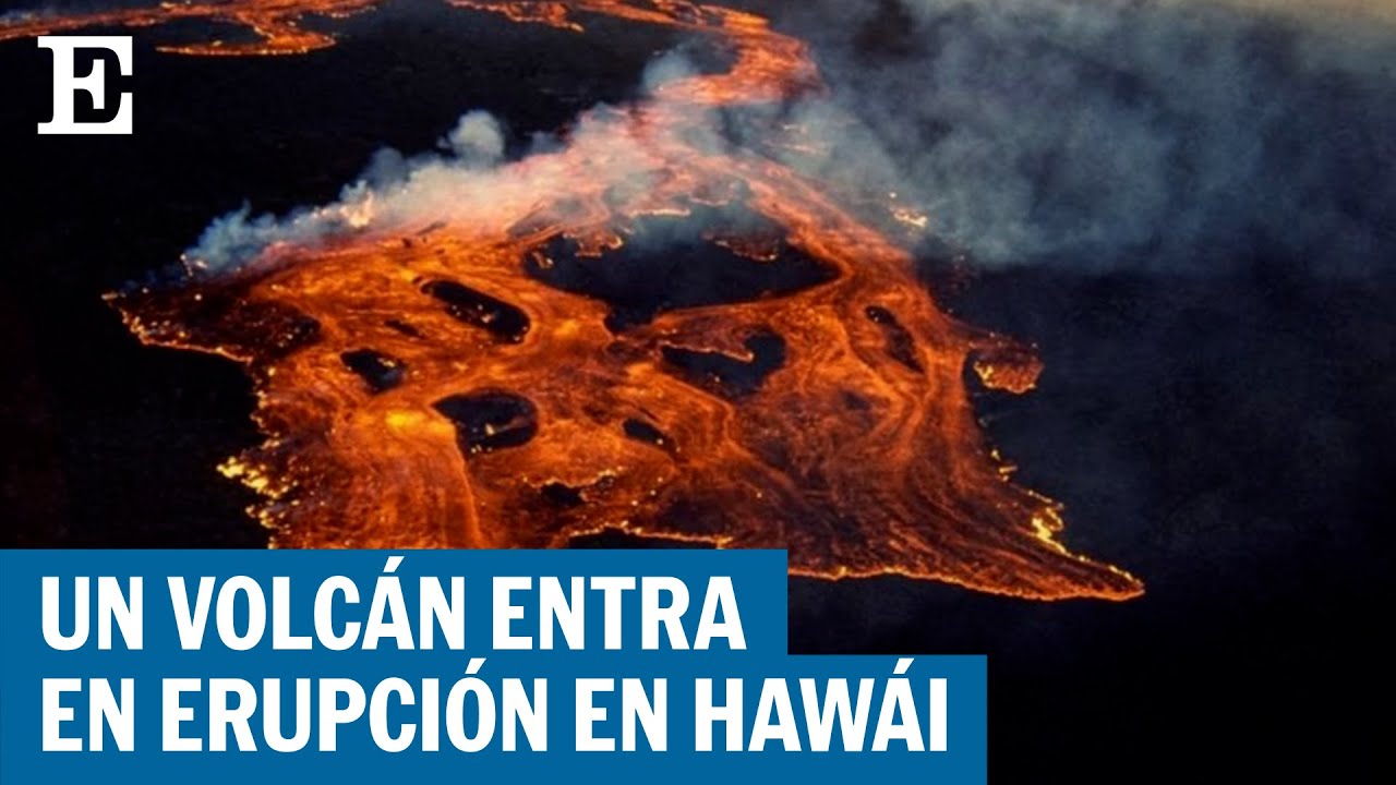 El Mauna Loa, el mayor volcán activo del mundo, entra en erupción tras 38 años dormido | EL PAÍS