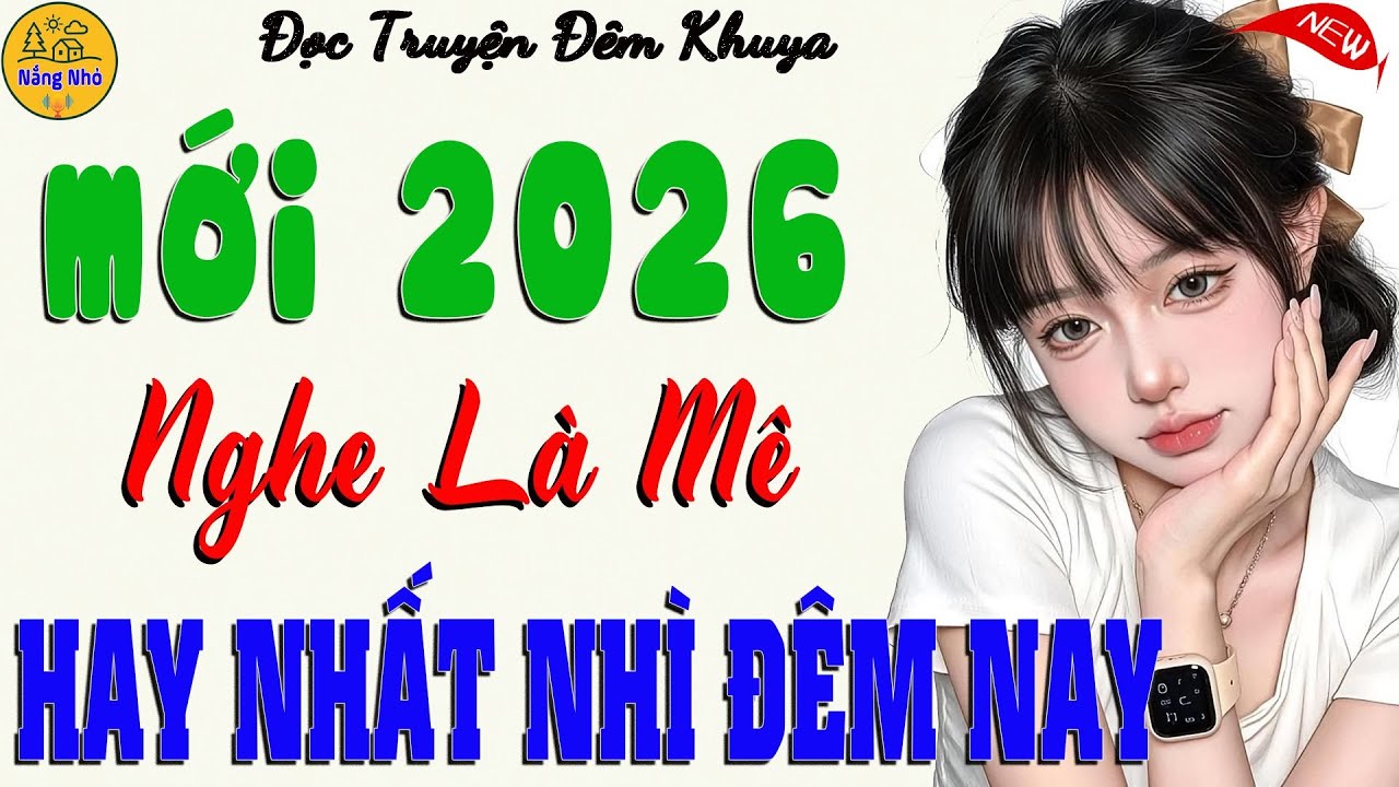 Nghe Là Ngủ Ngon – Truyện Đêm Khuya 2026 Êm Ái, Nghe Là Mê